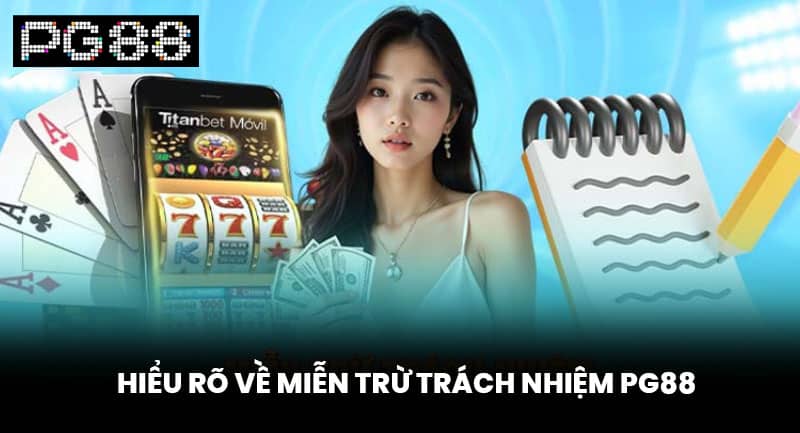 Hiểu Rõ Về Miễn Trừ Trách Nhiệm PG88