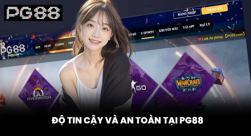 Độ Tin Cậy Và An Toàn Tại PG88