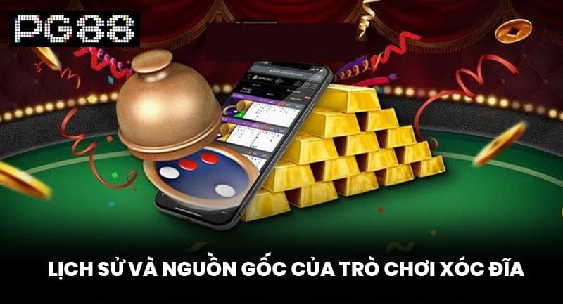 Lịch sử và nguồn gốc của trò chơi xóc đĩa